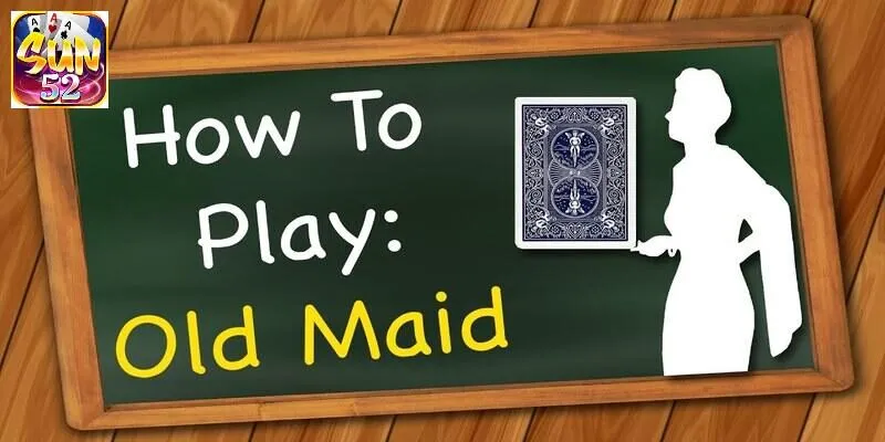 Hướng dẫn chơi Old Maid tại Cổng game SUN52