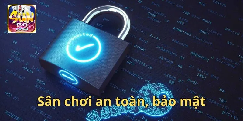 Trải nghiệm chất lượng với chế độ bảo mật cao, an toàn tuyệt đối